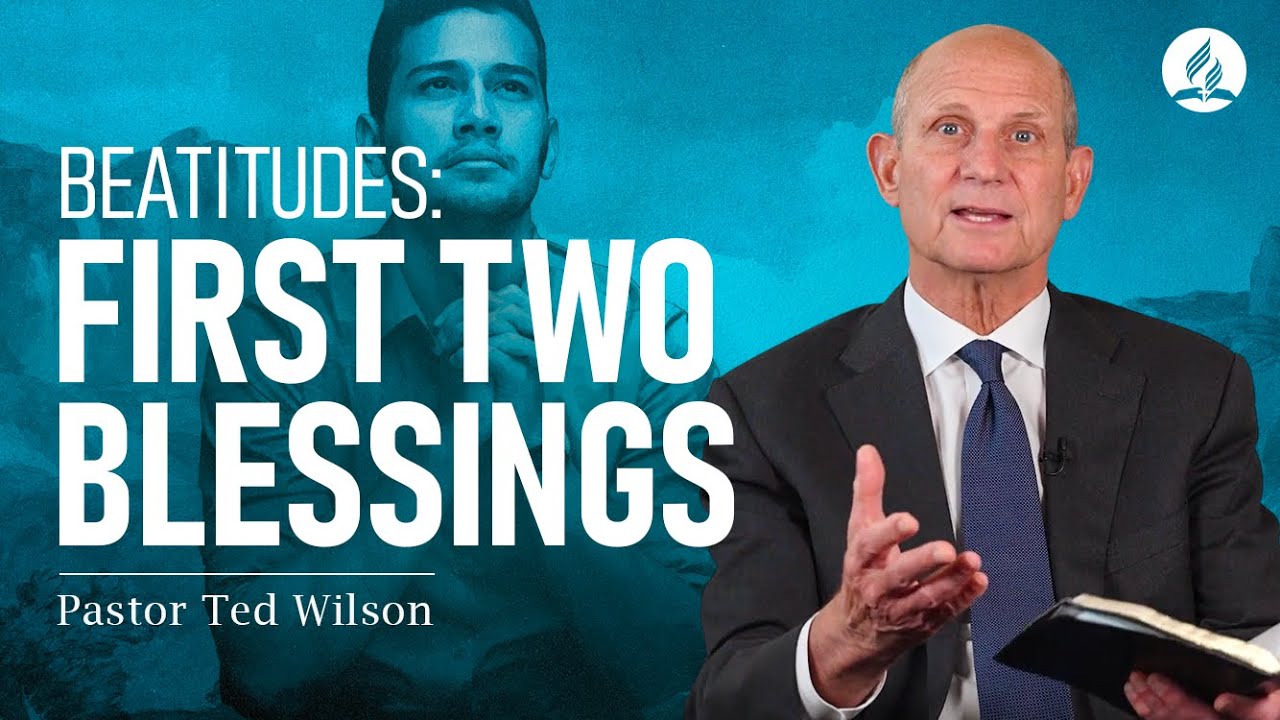 2.First Two Blessings in the Beatitudes (What Does Jesus Teach Us?) – Pastor Ted Wilson