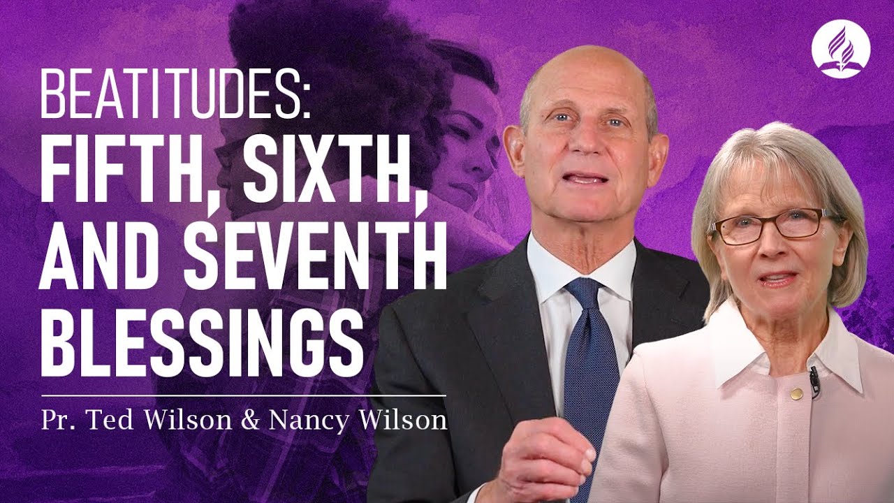 5.Fifth, Sixth, and Seventh Blessings in the Beatitudes (What Does Jesus Teach?) – Pastor Ted Wilson