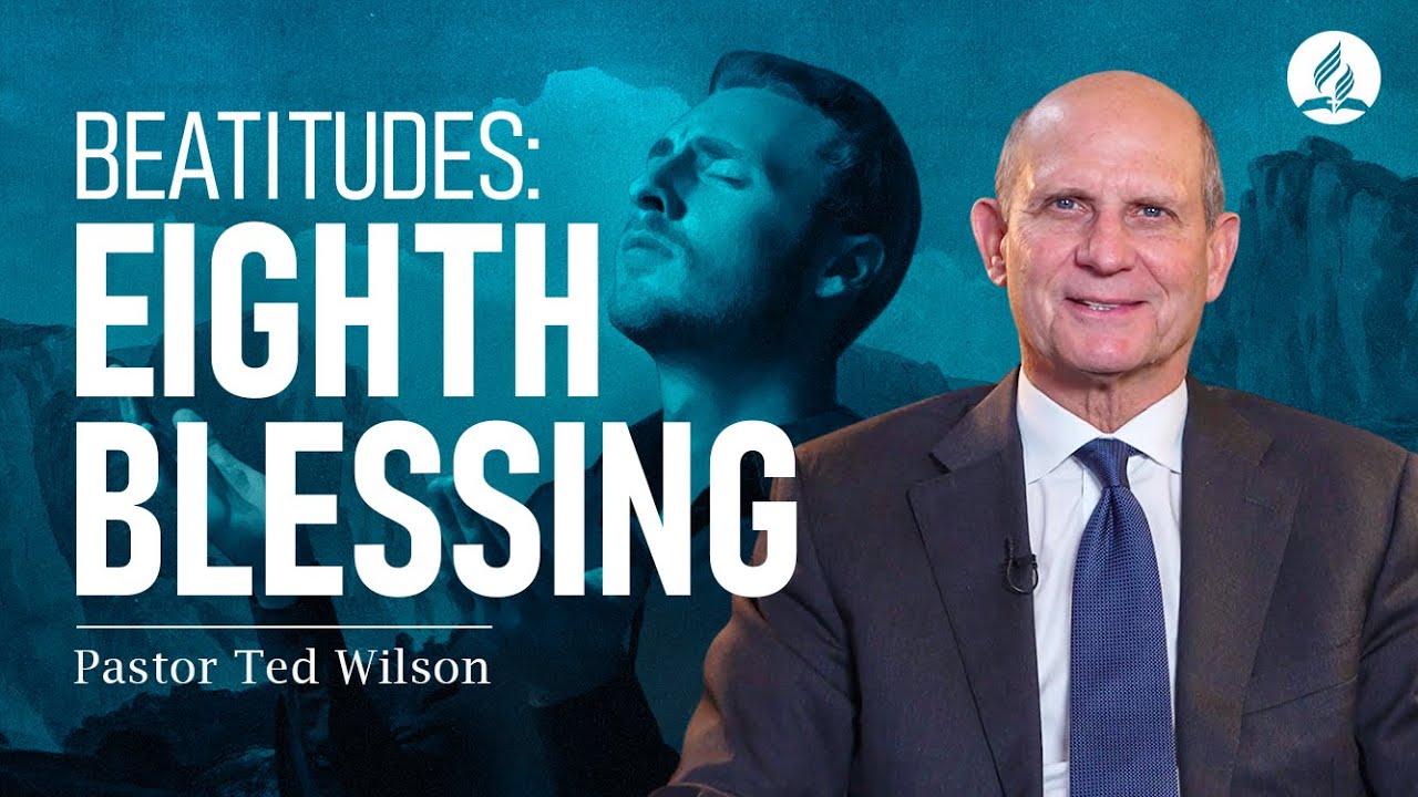 6.Eighth Blessing in the Beatitudes (What Does Jesus Teach Us?) – Pastor Ted Wilson