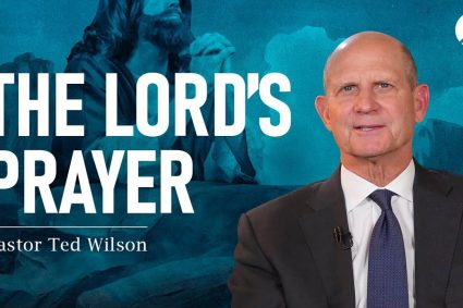 10.The Lord’s Prayer (What Can We Learn From It?) – Pastor Ted Wilson