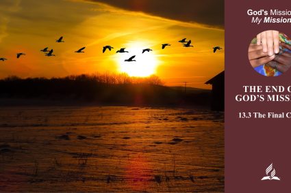 Lesson 13: The End of God’s Mission | 13.3 The Final Crisis
