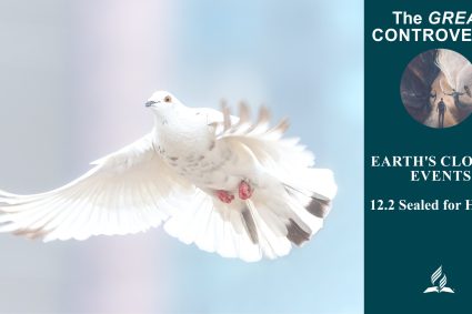 Lesson 12.Earth’s Closing Events  | 12.2 Sealed for Heaven